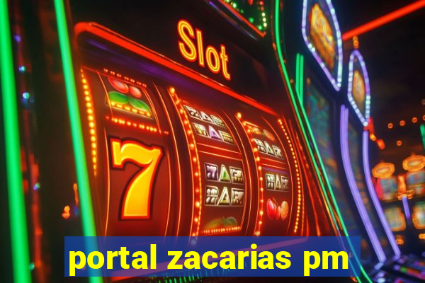 portal zacarias pm